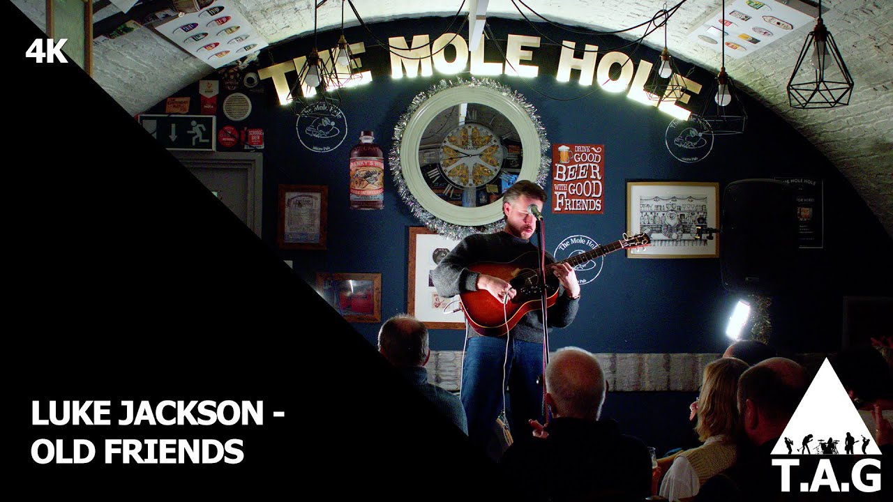 Luke Jackson / Old friends - 🎥  Live from The Mole Hole 