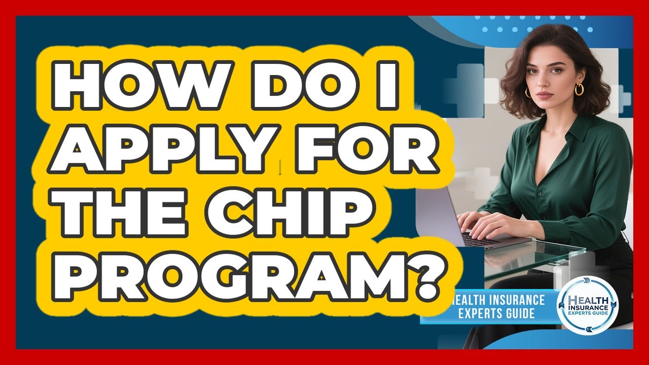 How Do I Apply For The CHIP Program?
