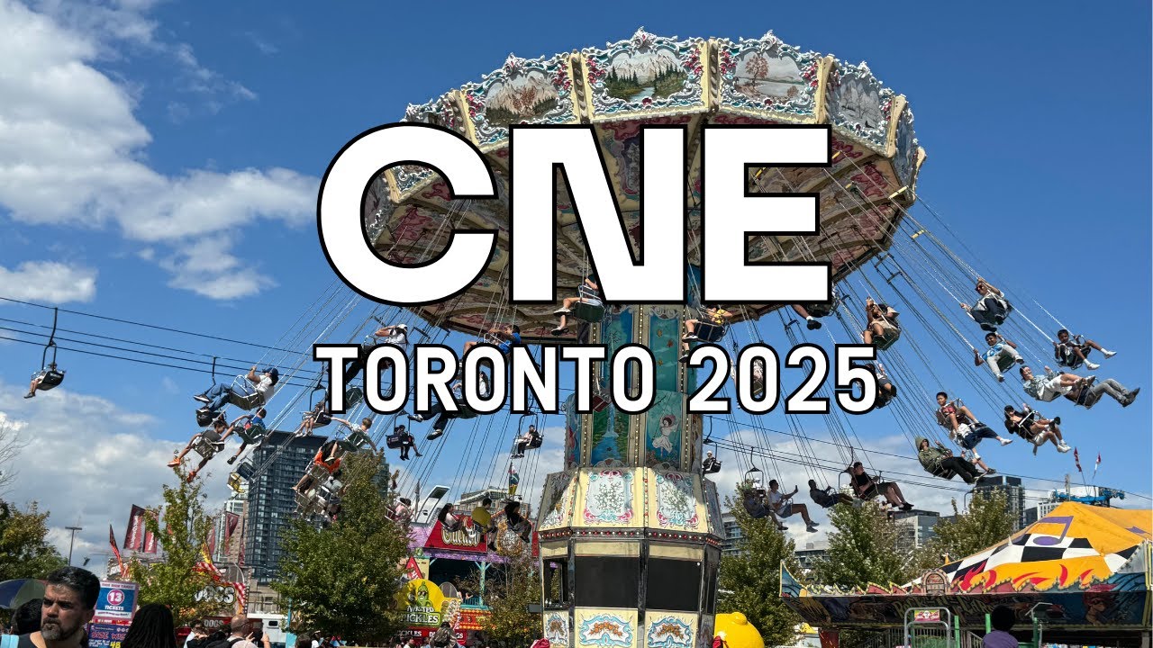 CNE Toronto 2025: The Ultimate Summer Adventure