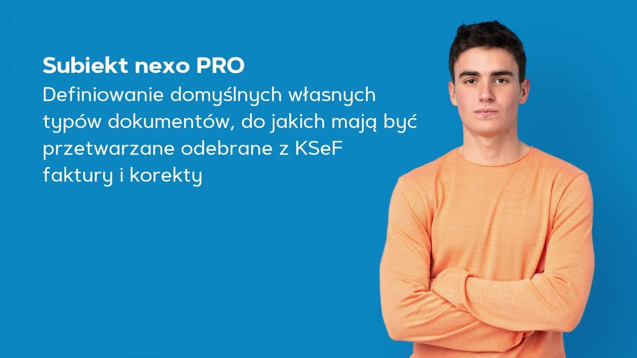 Subiekt nexo PRO - własne typy dokumentów, do odebranych z KSeF faktur i korekt