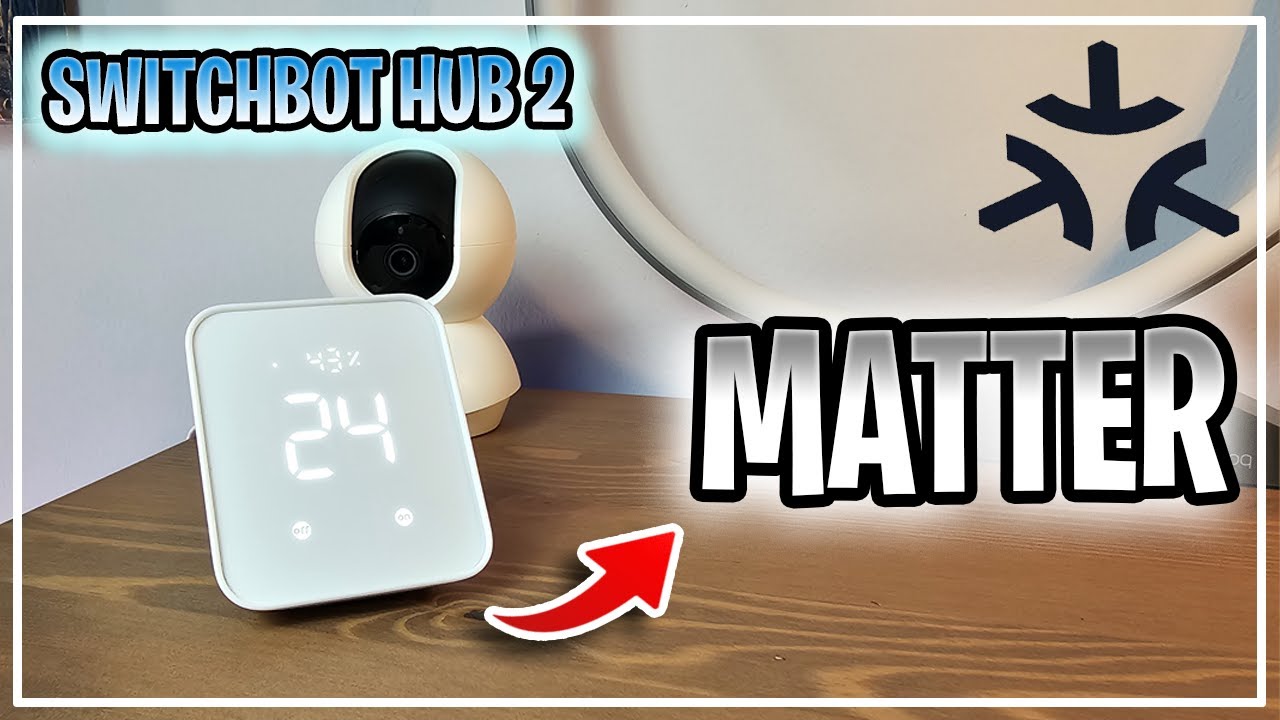 🔴 Switchbot HUB 2 - MATTER - Probamos el nuevo hub con Matter
