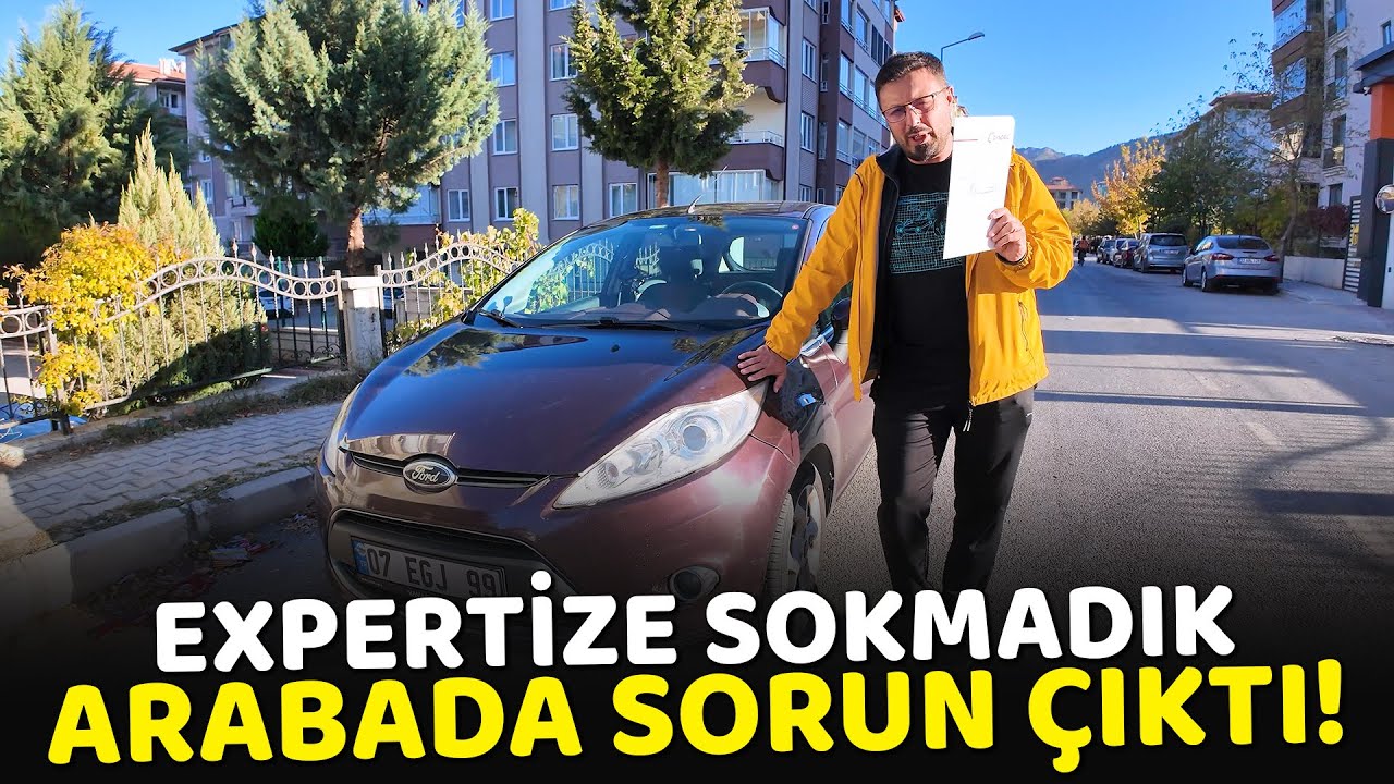Expertize Sokmadan Aldık, Arabada Sorun Çıktı (Ford Fiesta)