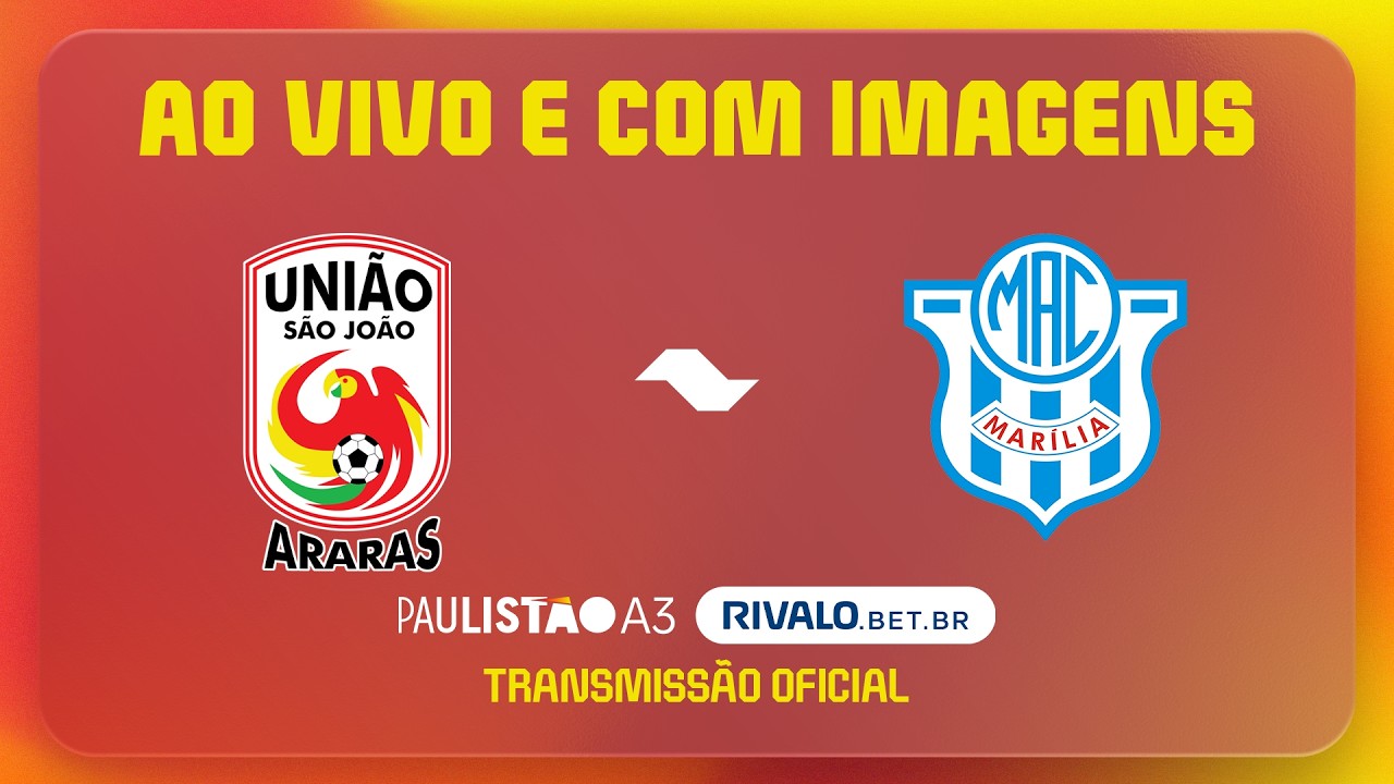 AO VIVO E COM IMAGENS: UNIÃO SÃO JOÃO X MARÍLIA | RODADA 8 | PAULISTÃO A3 RIVALO 2026