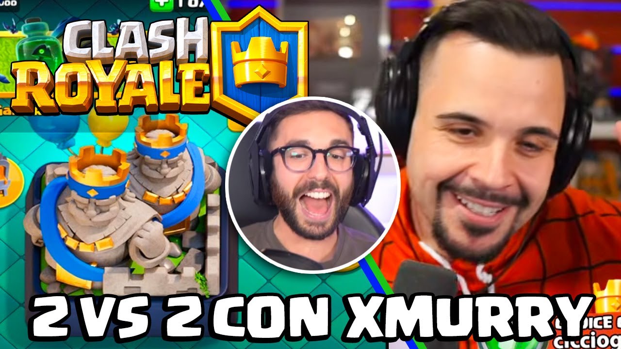 2Vs2 con @xMurry , MURRY infuocato! - CLASH ROYALE