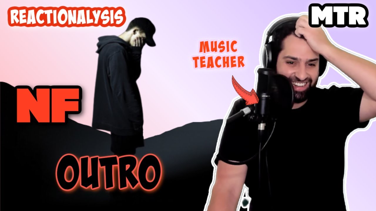NF - Outro Reaction (Reactionalysis) - Music Teacher Analyses the Perception Album