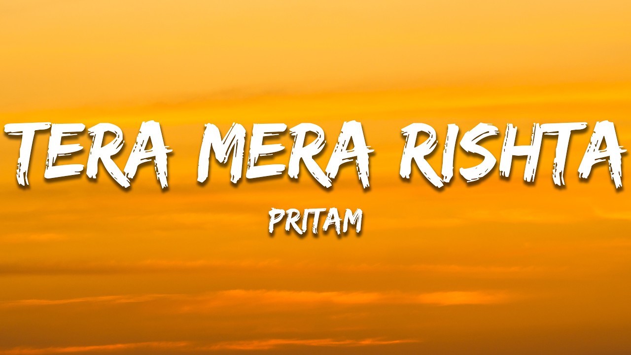 Tera Mera Rishta - Pritam (Lyrics) | 7clouds Hindi