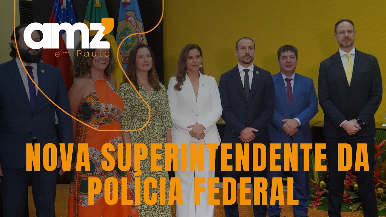 Polícia Federal empossa nova superintendente regional no Amazonas