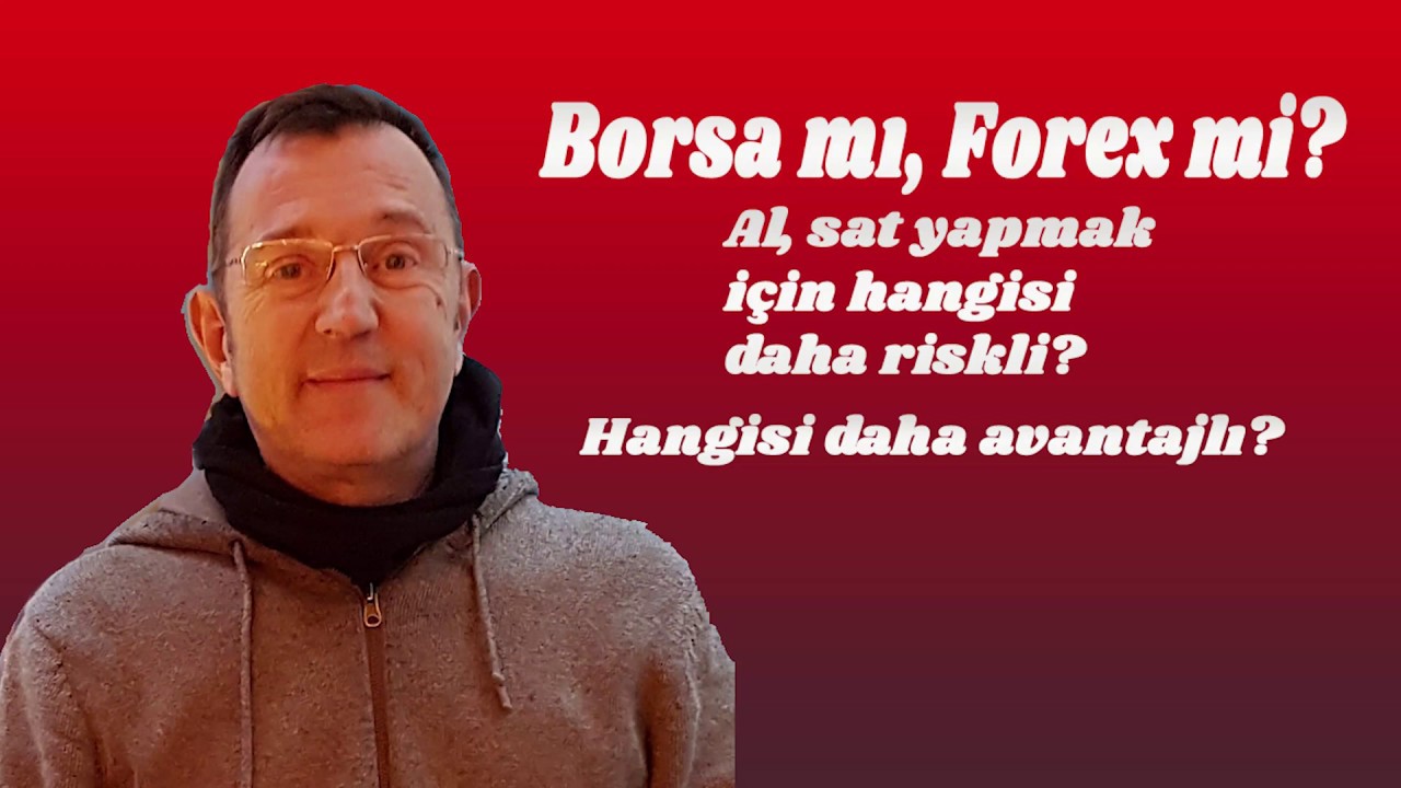 Borsa mı, forex mi?