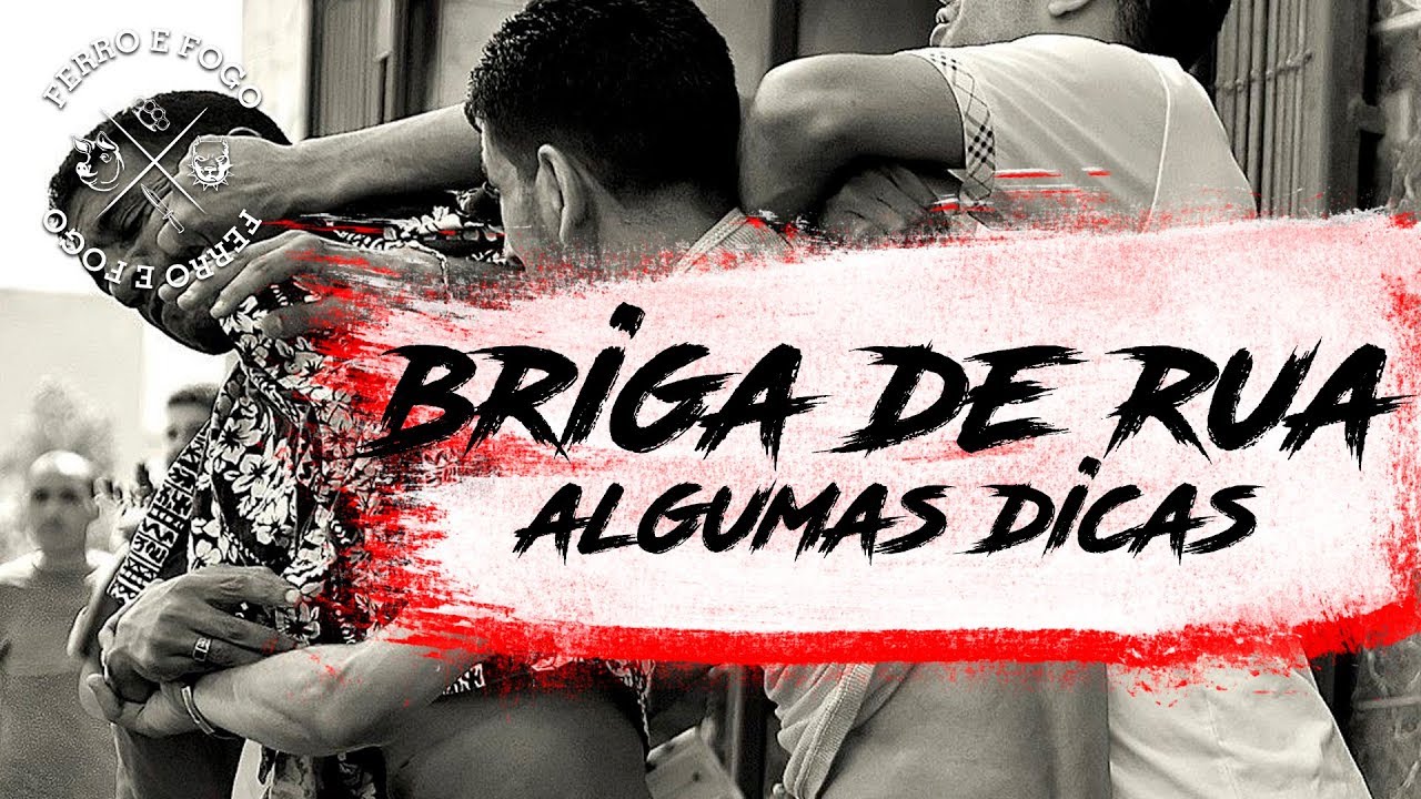 BRIGA DE RUA - ALGUMAS DICAS PARA SUA DEFESA