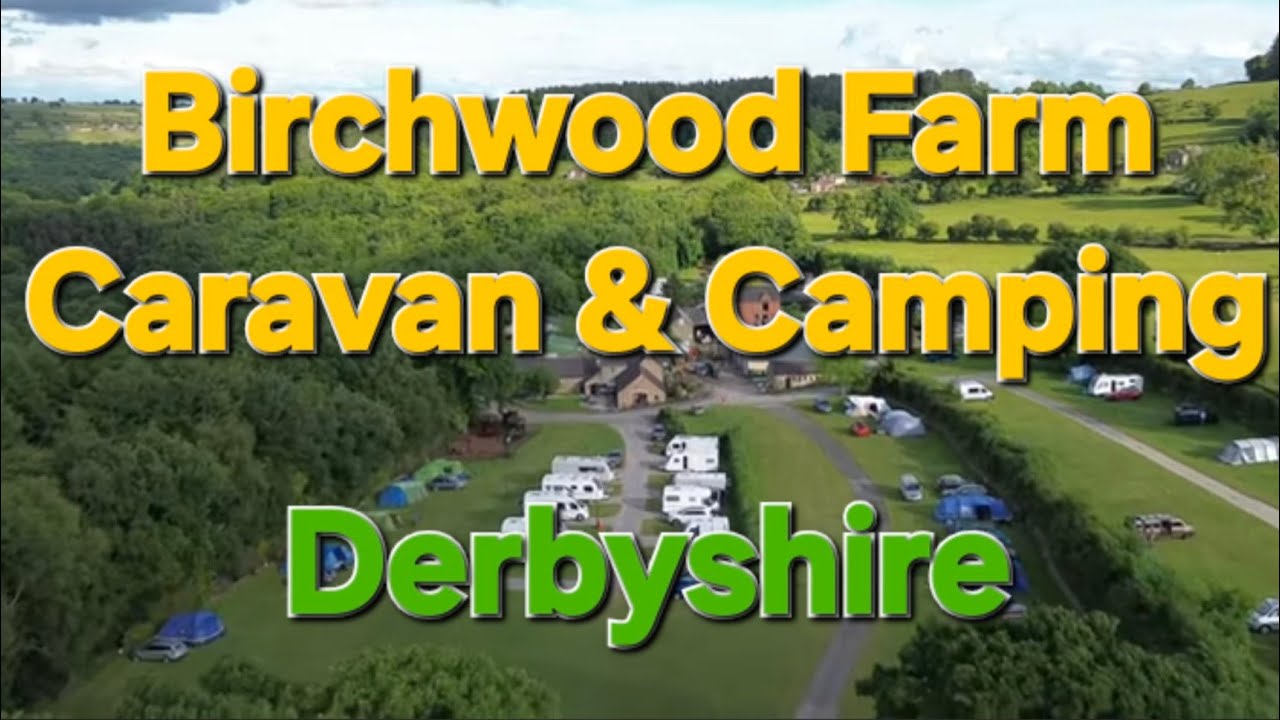 Birchwood Farm Caravan And Camping Site Matlock road Wirksworth Derbyshire - Drone Footage.