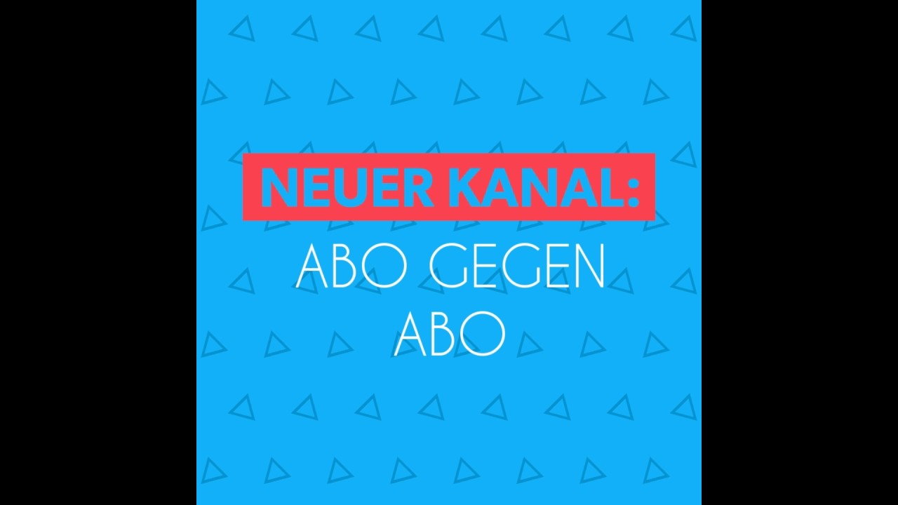 NEUER KANAL: ABO gegen ABO