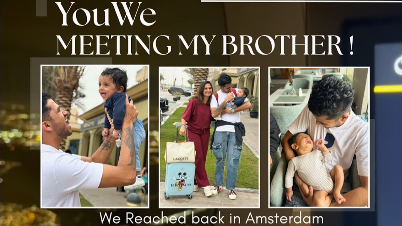 YouWe meeting my brother | We reached back in Amsterdam | Back to reality
