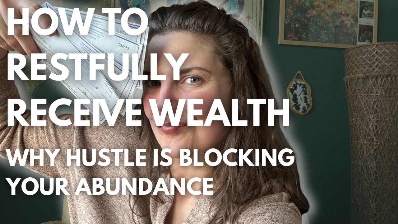 Why Hustle Culture Is Blocking Your Ability to Receive Wealth