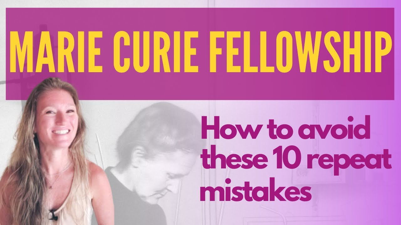 Marie Curie Postdoc Fellowships: Avoid these 10 Repeat Mistakes!