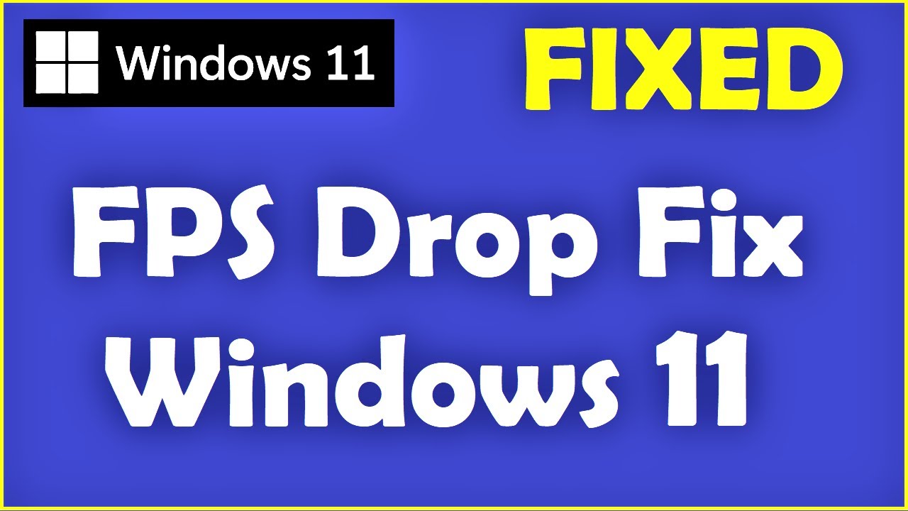 FPS Drop Fix Windows 11 [ Best Settings ]  How to Fix FPS Dropping Problem in Windows 11