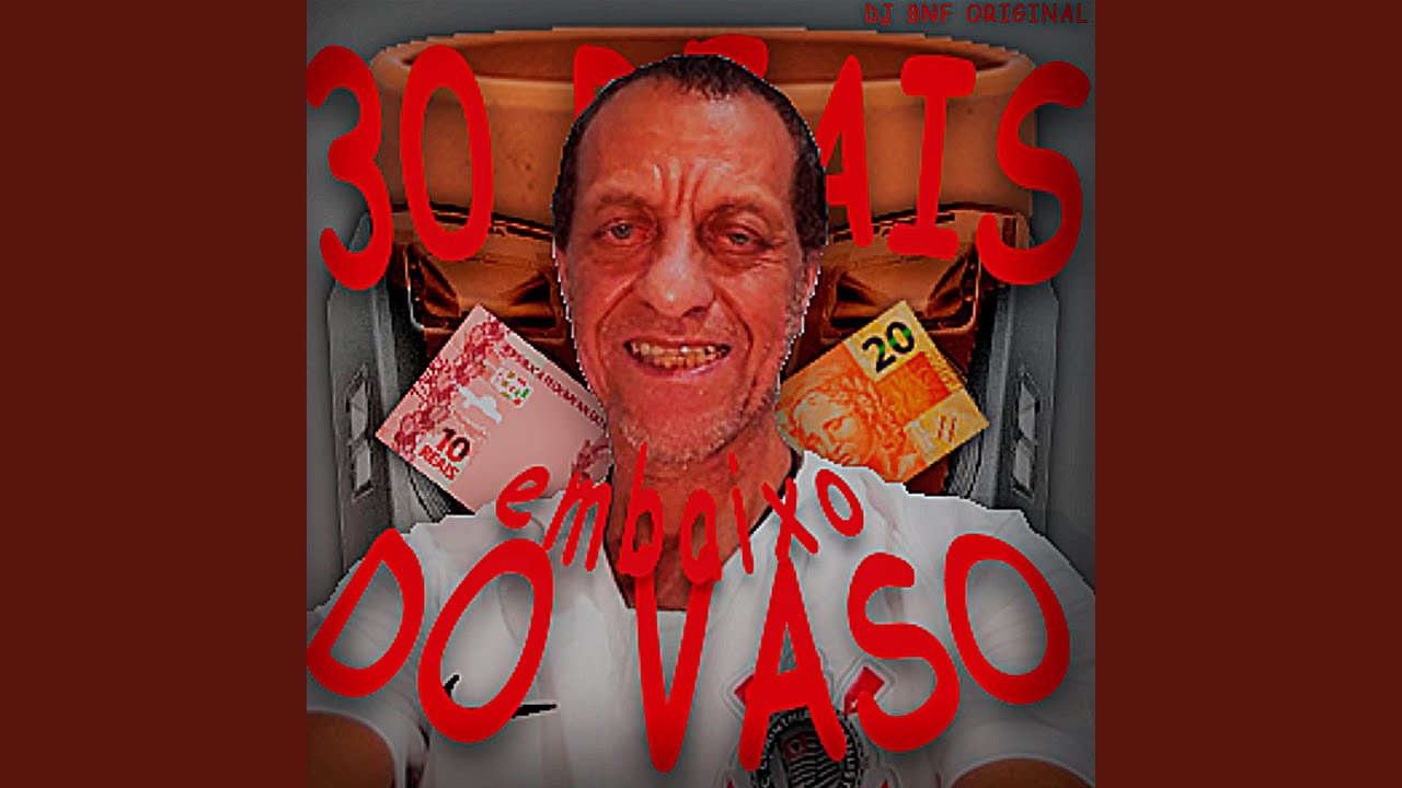 30 Reais Embaixo do Vaso (Super Slowed)
