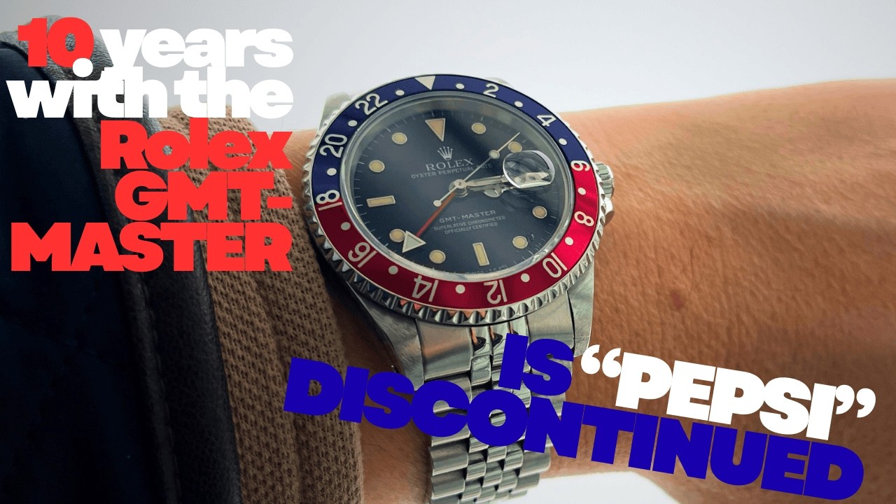 10 Years With The Rolex GMT-Master Pepsi Best And Worst | Rolex Are Discontinuing The Pepsi