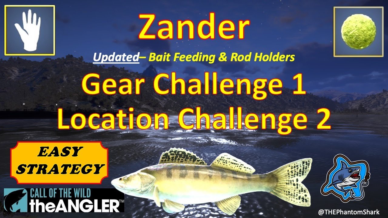 Updated Zander Gear Challenge 1 + Location Challenge 2 for after November 13 2024 COTW: The Angler