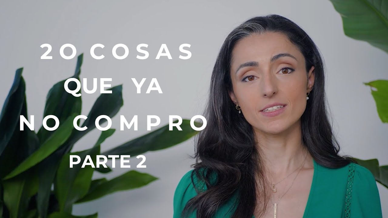 20 COSAS QUE YA NO COMPRO 2ª PARTE | minimalismo & sostenibilidad 🌿