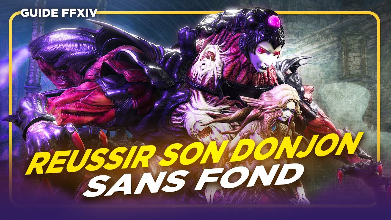 Comment RÉUSSIR son DONJON SANS FOND | Guide FFXIV