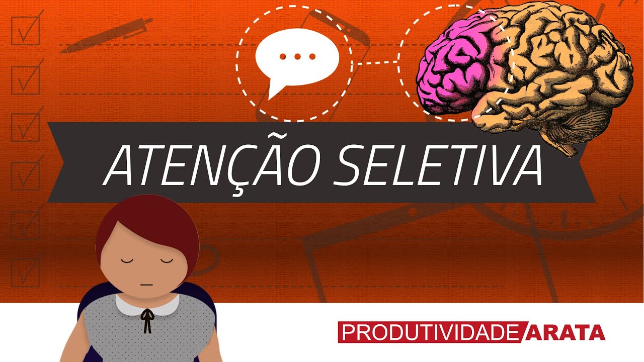 Atenção seletiva: como aumentar seu foco | Produtividade Arata 05