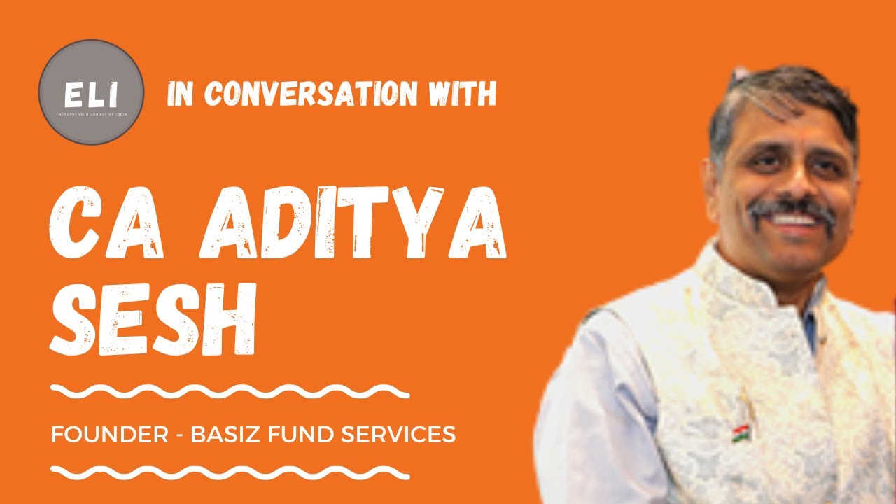 ELI - 327 | CA Aditya Sesh (Founder of Basiz Fund Services - Accounting & Business Services Firm)