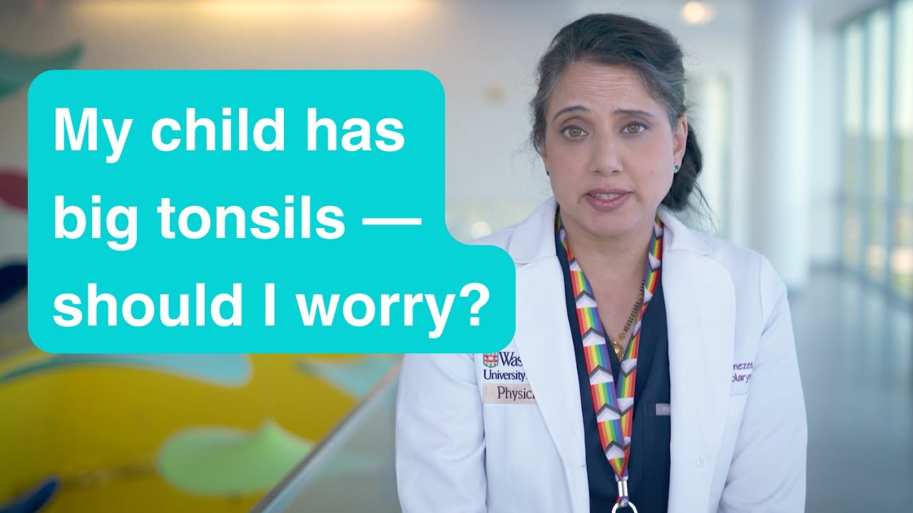 My child has big tonsils — should I worry?