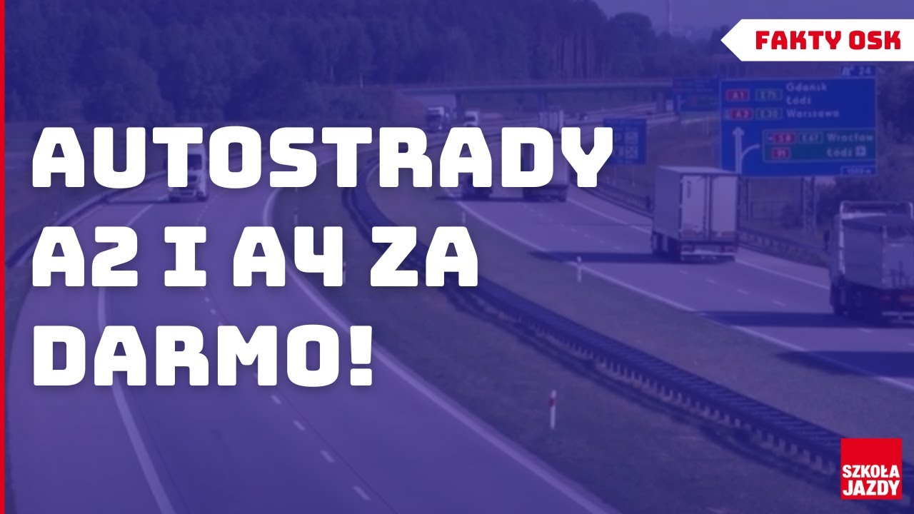 Autostrady A2 i A4 za darmo! - Fakty OSK