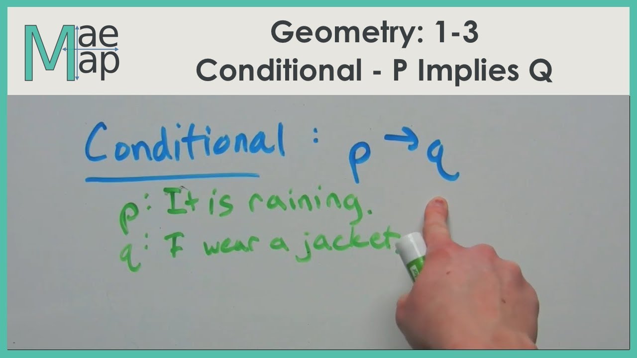 Geometry: 1-3 Conditional , P implies Q