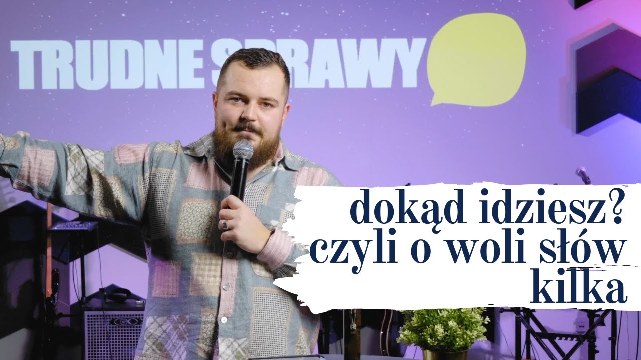 Dokąd idziesz? Czyli o woli słów kilka! | Krzysztof Sowiński