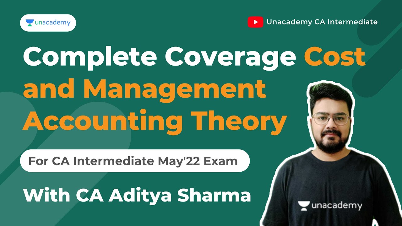 Complete Cost and Management Accounting Theory | For CA Inter | By CA Aditya Sharma | Unacademy