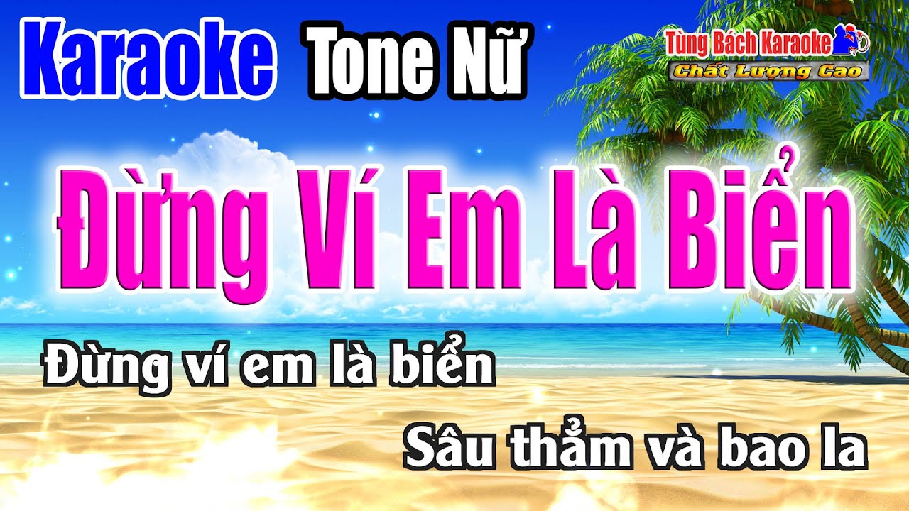 Đừng Ví Em Là Biển || Karaoke Beat Chuẩn ( Tông Nữ ) Karaoke Nhạc Sống Tùng Bách