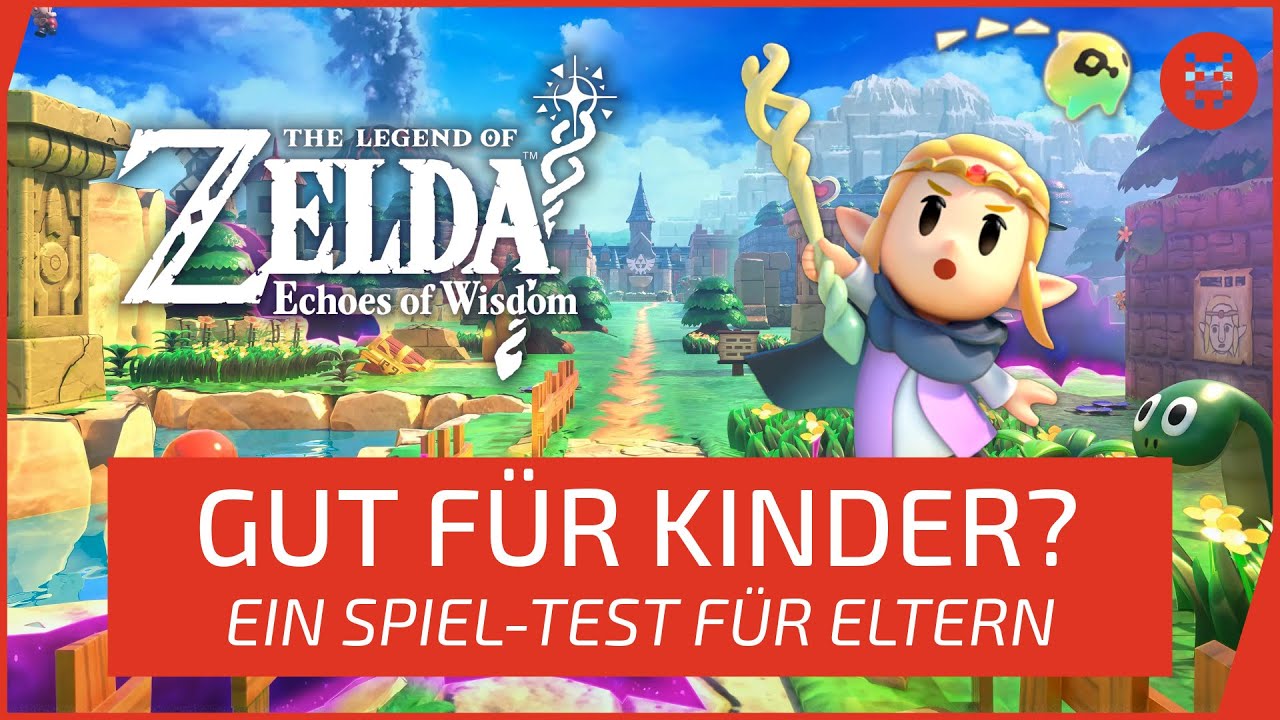 Ist Zelda: Echoes of Wisdom gut f&uuml;r Kinder? - TEST f&uuml;r Eltern