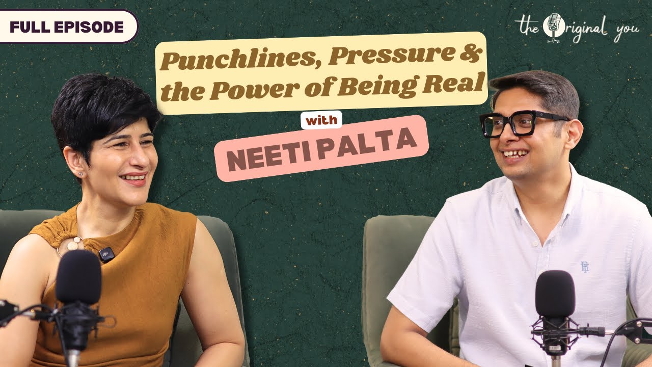 Punchlines, Pressure & the Power of Being Real - The Original You with Neeti Palta x Saurabh Kochhar