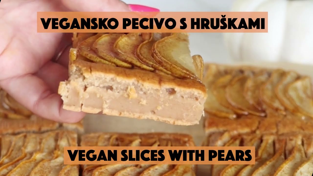 Vegansko pecivo s hru&scaron;kami | Vegan slices with pear