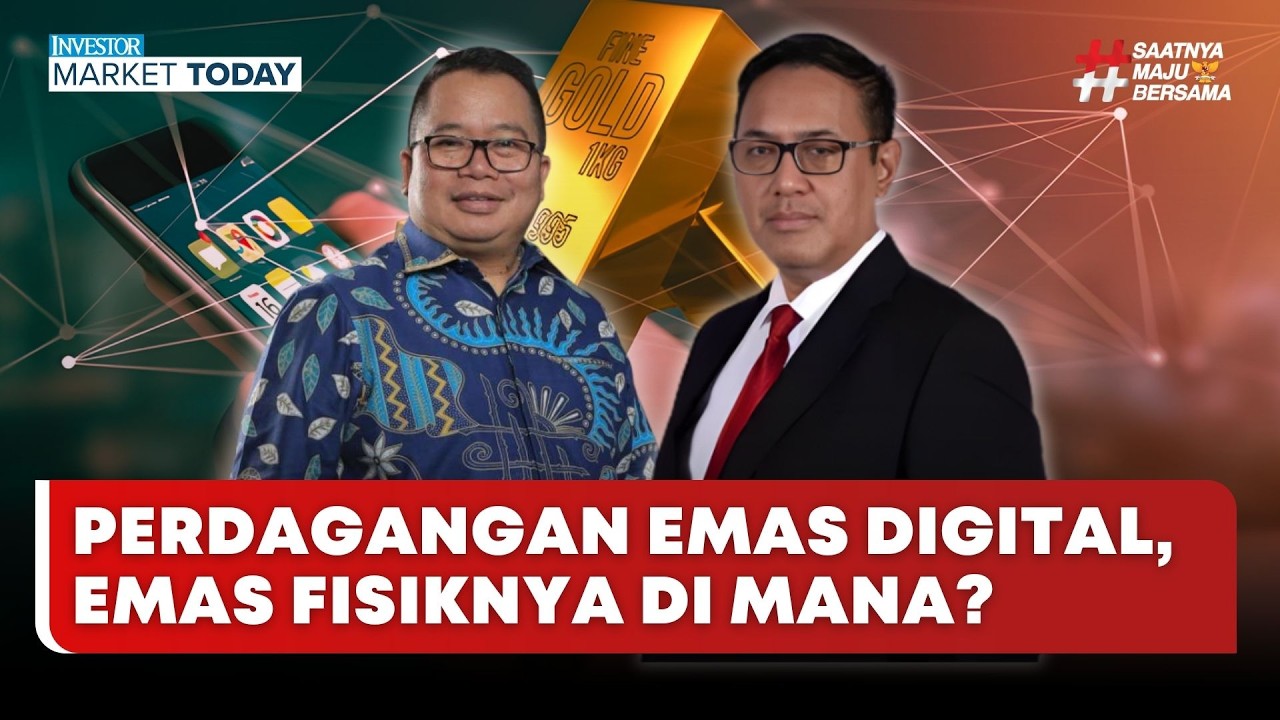 🔴 LIVE | Perdagangan Emas Digital, Emas Fisiknya di Mana? - Investor Market Today