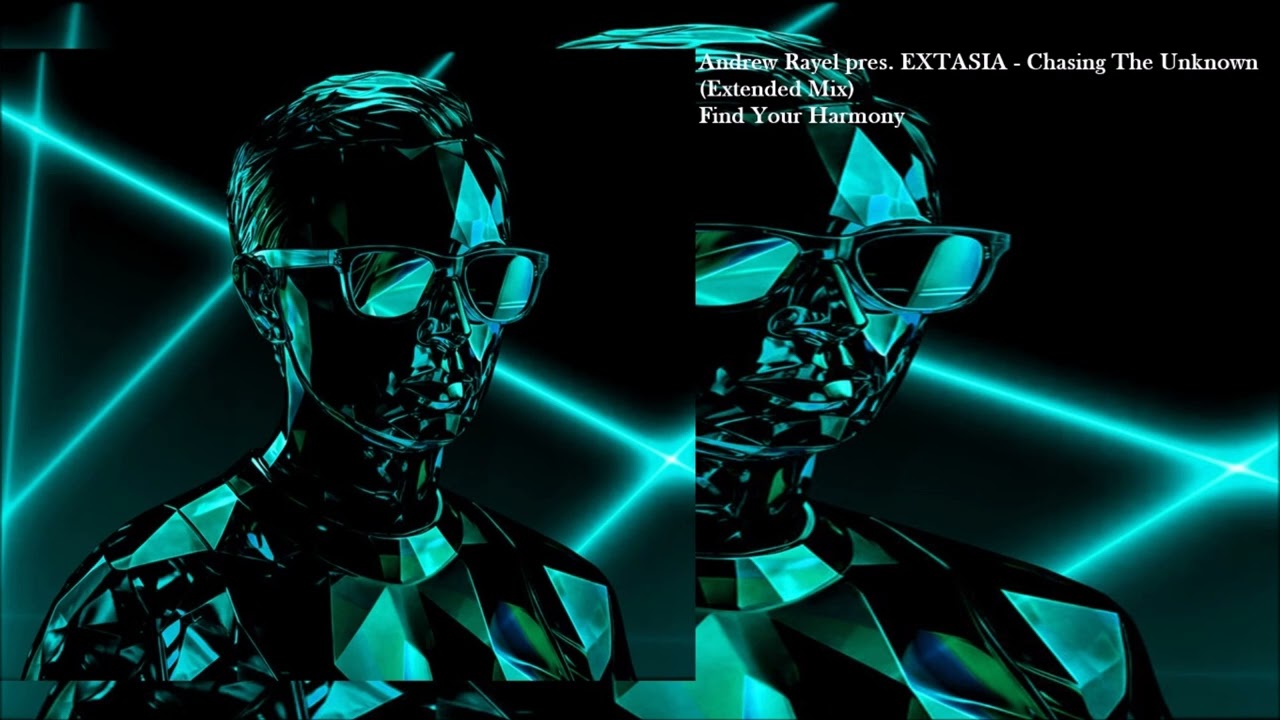 Andrew Rayel pres. EXTASIA - Chasing The Unknown (Extended Mix)