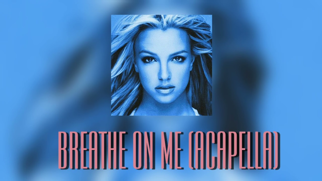 Breathe On Me (Acapella)