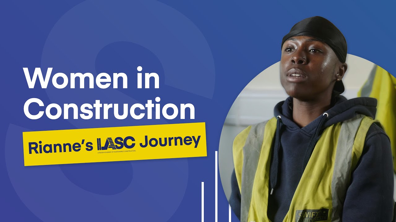 Women in Construction - Rianne's LASC Journey