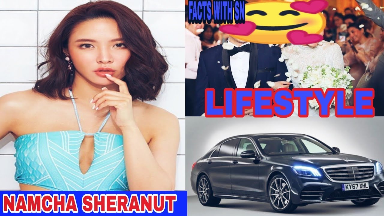 Namcha SHERANUT Yusananda, Lifestyle, Biography,Net Worth,Hobbies,Boyfriend,Age,Height,Facts With SN