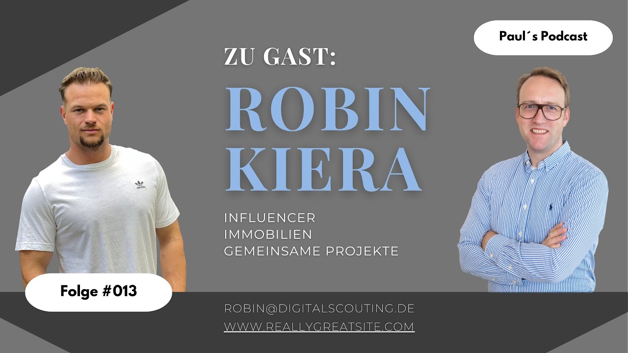 Zu Gast: Robin Kiera | Influencer | Immobilien | Gemeinsame Projekte | #013  Paul's Podcast