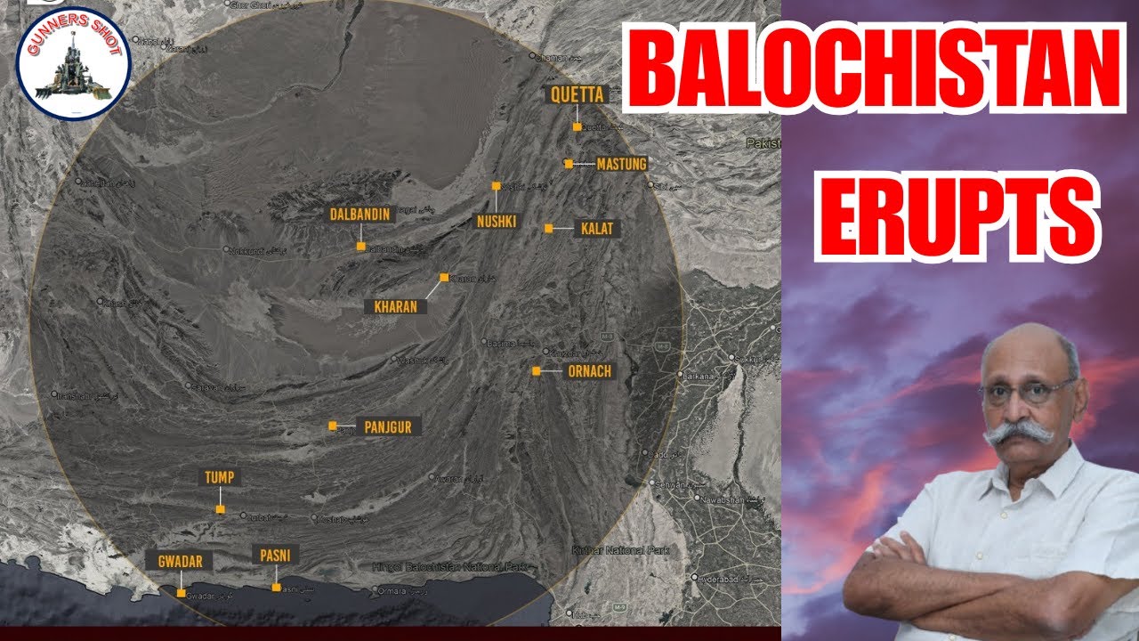 BALOCHISTAN ERUPTS / LT GEN PR SHANKAR #GUNNERSSHOT