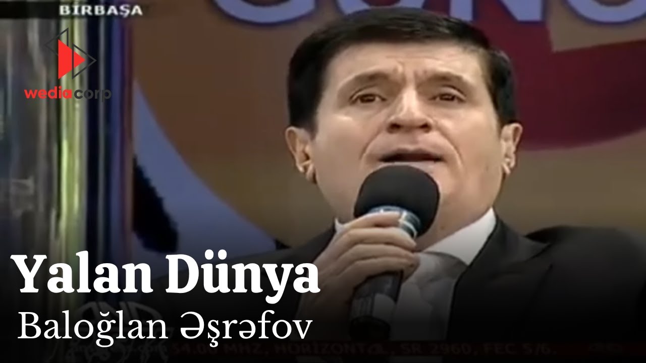 Baloğlan Əşrəfov - Yalan Dünya