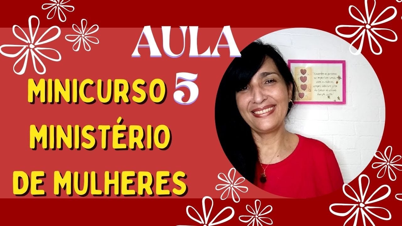 MINICURSO MINISTÉRIO FEMININO - AULA 5