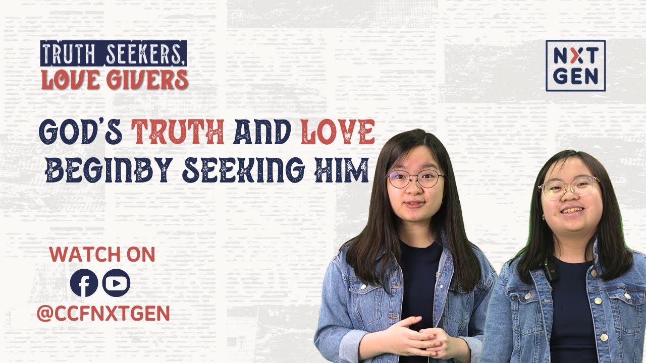 Truth Seekers, Love Givers [BL1] God's Truth and Love Begin By Seeking Him