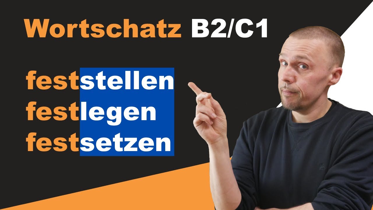 Die Verben feststellen, festlegen und festsetzen erklärt! - Bedeutungen mit Beispielen