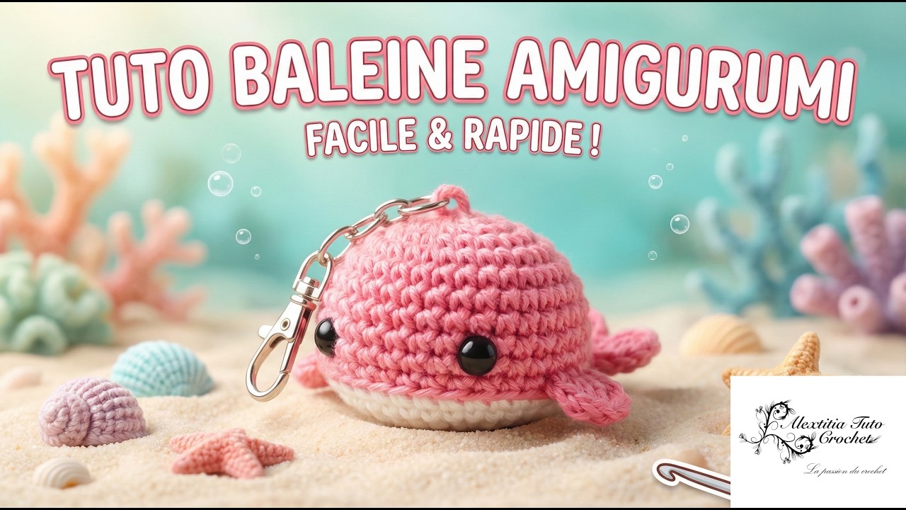 Tuto amigurumi bébé baleine au crochet @Alextitia Tuto Crochet