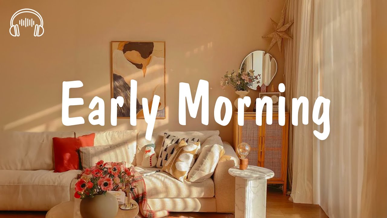 Early Morning ☀️ Positive songs to start your Good Day | be happy