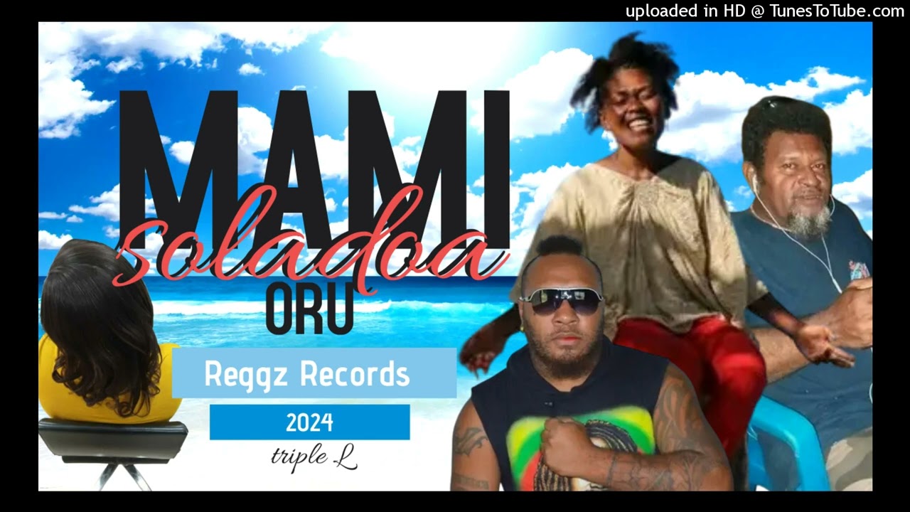 MAMI ORU _ SOLADOA _REGGZ RECORDZ 2024
