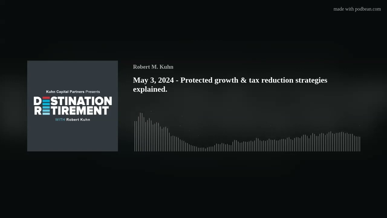 May 3, 2024 - Protected growth & tax reduction strategies explained.